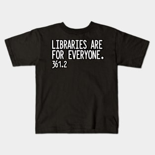 Libraries Are For Everyone Library Social Justice Kids T-Shirt